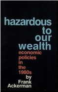 Hazardous to Our Wealth: Economic Policies in the 1980s