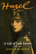 Hazel: A Life of Lady Lavery 1880-1935 - McCoole, Sinead