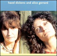 Hazel Dickens & Alice Gerrard - Hazel Dickens & Alice Gerrard 