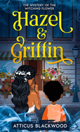 Hazel & Griffin: Mystery of the Witching Flower