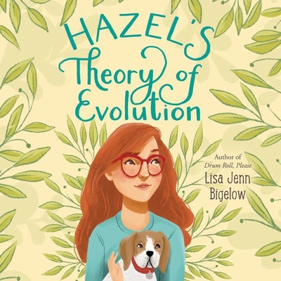 Hazel's Theory of Evolution Lib/E - Bigelow, Lisa Jenn, and McInerney, Kathleen (Read by)