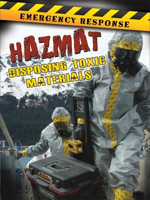 Hazmat: Disposing Toxic Materials - Berne, Emma Carlson