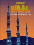 Hazrat Bilal: The Muadhdhin of the Prophet of Islam