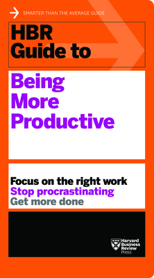 HBR Guide to Being More Productive - Review, Harvard Business