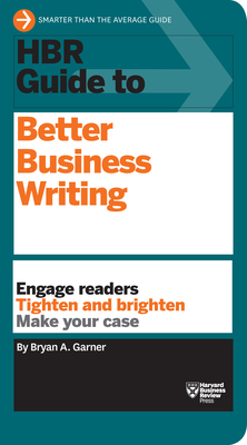 HBR Guide to Better Business Writing (HBR Guide Series) - Garner, Bryan A