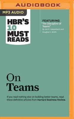 HBR's 10 Must Reads on Teams - Harvard Business Review, and Katzenbach, Jon R, and Eisenhardt, Kathleen M