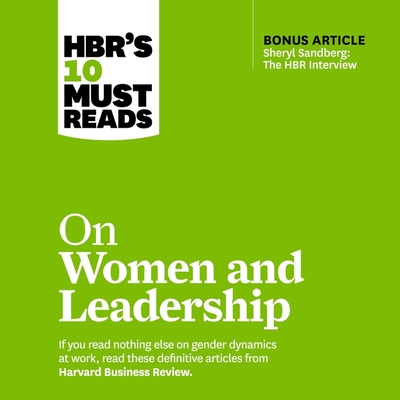 Hbr's 10 Must Reads on Women and Leadership - Hewlett, Sylvia Ann, and Beaulieu, Callie (Read by), and Sandberg, Sheryl
