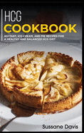 Hcg Cookbook: 40+Tart, Ice-Cream, and Pie recipes for a healthy and balanced HCG diet