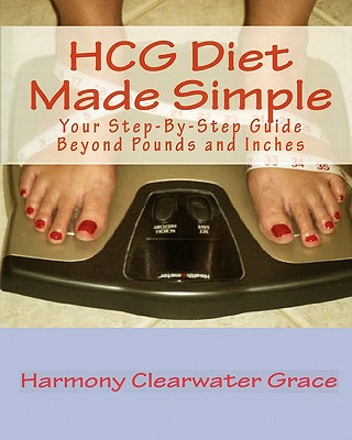 HCG Diet Made Simple - Grace, Harmony Clearwater
