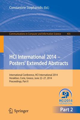 HCI International 2014 - Posters' Extended Abstracts: International Conference, HCI International 2014, Heraklion, Crete, June 22-27, 2014. Proceedings, Part II - Stephanidis, Constantine (Editor)