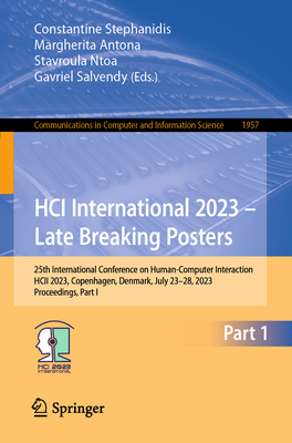 HCI International 2023 - Late Breaking Posters: 25th International Conference on Human-Computer Interaction, HCII 2023, Copenhagen, Denmark, July 23-28, 2023, Proceedings, Part I - Stephanidis, Constantine (Editor), and Antona, Margherita (Editor), and Ntoa, Stavroula (Editor)