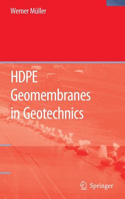 Hdpe Geomembranes in Geotechnics - Mller, Werner W