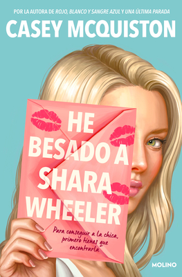 He Besado a Shara Wheeler / I Kissed Shara Wheeler - McQuiston, Casey