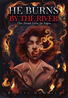 He Burns By The River - Moreau, Khalia