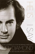 He Is... I Say: How I Learned to Stop Worrying and Love Neil Diamond