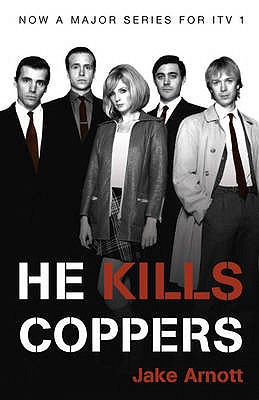 He Kills Coppers - Arnott, Jake