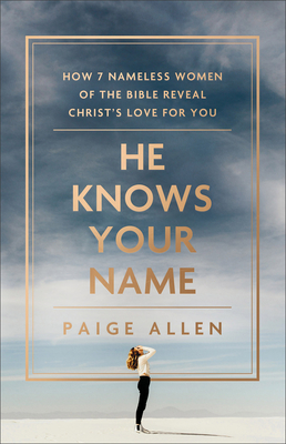 He Knows Your Name - Allen, Paige
