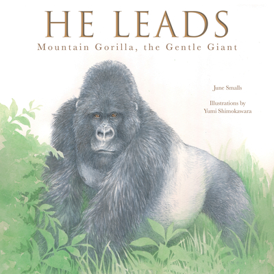 He Leads: Mountain Gorilla, the Gentle Giant - Smalls, June