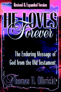 He Loves Forever: The Enduring Message of God from the Old Testament