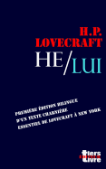 He / Lui: Premire dition Bilingue d'Un Texte Essentiel de Lovecraft  New York