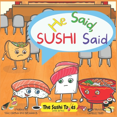 He Said, Sushi Said (The Sushi Tales) - B, Breanna, and Brown, Traci
