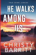 He Walks Among Us: A Chilling Alaskan Mystery