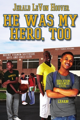 He Was My Hero, Too: The Hero Book Series 2 - Hoover, Jerald Levon