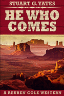 He Who Comes: Large Print Edition