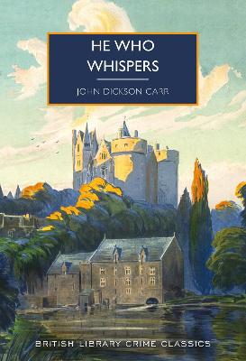 He Who Whispers - Dickson Carr, John, and Edwards, Martin (Introduction by)