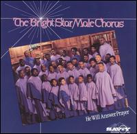 He Will Answer Prayer - Bright Star Male Chorus