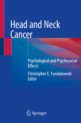 Head and Neck Cancer: Psychological and Psychosocial Effects - Fundakowski, Christopher E (Editor)