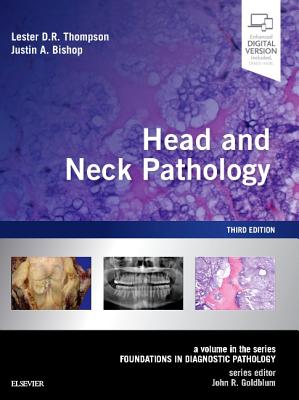 Head and Neck Pathology: A Volume in the Series: Foundations in Diagnostic Pathology - Thompson, Lester D R, MD, and Bishop, Justin A, MD