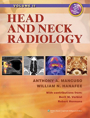 Head and Neck Radiology - Mancuso, Anthony A, MD (Editor)