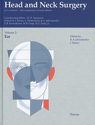 Head and Neck Surgery, Volume 2: Ear - Jahrsdoerfer, R A (Editor), and Helms, J (Editor), and Aguilar, E A, III (Contributions by)