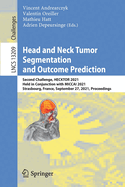 Head and Neck Tumor Segmentation and Outcome Prediction: Second Challenge, HECKTOR 2021, Held in Conjunction with MICCAI 2021, Strasbourg, France, September 27, 2021, Proceedings