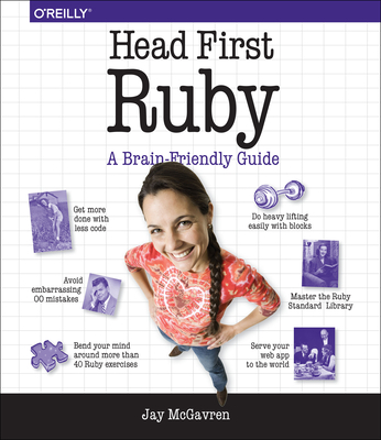 Head First Ruby: A Brain-Friendly Guide - McGavren, Jay