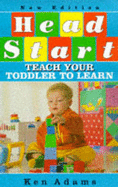 Head Start: Teach Your Toddler to Learn