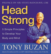 Head Strong: 10 Ways to Make the Most of Your Body and Mind - Buzan, Tony, and Redgrave, Steven (Foreword by)