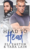 Head to Head: An Enemies-to-Lovers, Forced Proximity, MM Romance