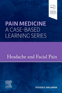 Headache and Facial Pain: Pain Medicine: A Case-Based Learning Series