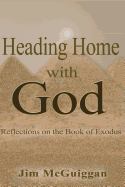 Heading Home with God: A Reflection on the Book of Exodus