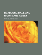Headlong Hall and Nightmare Abbey