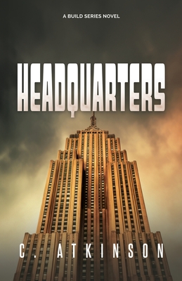 Headquarters: A Build Series Novel - Atkinson, C