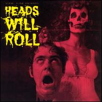 Heads Will Roll - Various Artists