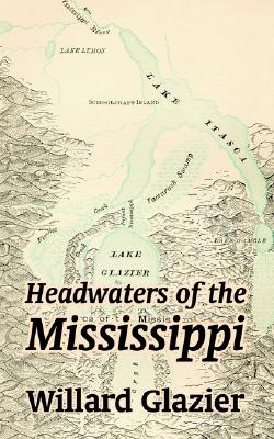 Headwaters of the Mississippi - Glazier, Willard