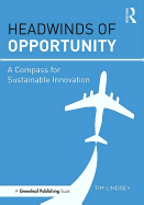 Headwinds of Opportunity: A Compass for Sustainable Innovation