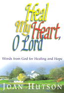 Heal My Heart, O Lord
