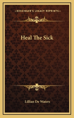 Heal the Sick - de Waters, Lillian