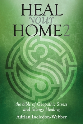 Heal Your Home 2 - The Next Level - Incledon-Webber, Adrian