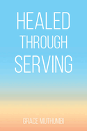 Healed Through Serving